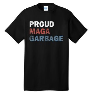 Proud Maga Garbage Votetrump 2024 Trump Supporter Garbage Tall T-Shirt