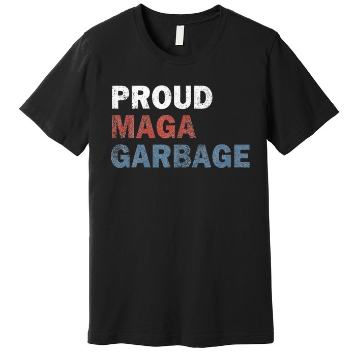 Proud Maga Garbage Votetrump 2024 Trump Supporter Garbage Premium T-Shirt