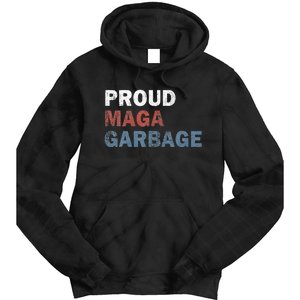 Proud Maga Garbage Votetrump 2024 Trump Supporter Garbage Tie Dye Hoodie