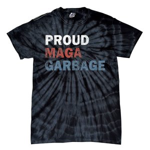 Proud Maga Garbage Votetrump 2024 Trump Supporter Garbage Tie-Dye T-Shirt