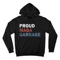 Proud Maga Garbage Votetrump 2024 Trump Supporter Garbage Tall Hoodie