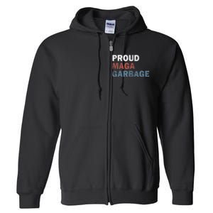 Proud Maga Garbage Votetrump 2024 Trump Supporter Garbage Full Zip Hoodie