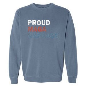 Proud Maga Garbage Votetrump 2024 Trump Supporter Garbage Garment-Dyed Sweatshirt