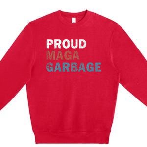 Proud Maga Garbage Votetrump 2024 Trump Supporter Garbage Premium Crewneck Sweatshirt