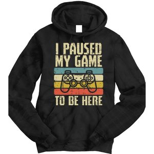 Paused My Game To Be Here Video Game Controller Tie Dye Hoodie