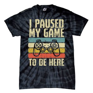 Paused My Game To Be Here Video Game Controller Tie-Dye T-Shirt