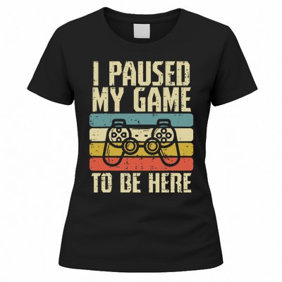 Paused My Game To Be Here Video Game Controller Women's T-Shirt