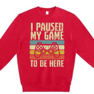 Paused My Game To Be Here Video Game Controller Premium Crewneck Sweatshirt