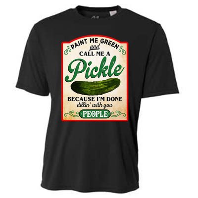 Paint Me Green And Call Me A Pickle Funny Cooling Performance Crew T-Shirt