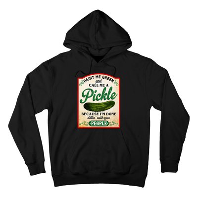 Paint Me Green And Call Me A Pickle Funny Hoodie