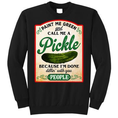 Paint Me Green And Call Me A Pickle Funny Sweatshirt