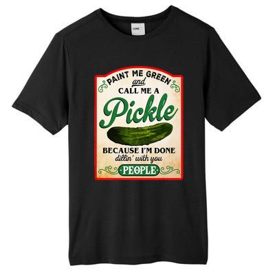 Paint Me Green And Call Me A Pickle Funny Tall Fusion ChromaSoft Performance T-Shirt