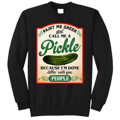 Paint Me Green And Call Me A Pickle Funny Tall Sweatshirt