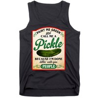 Paint Me Green And Call Me A Pickle Funny Tank Top