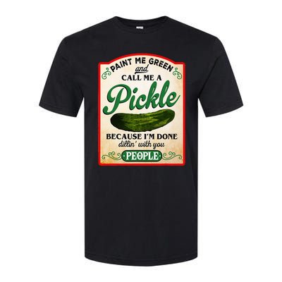 Paint Me Green And Call Me A Pickle Funny Softstyle CVC T-Shirt