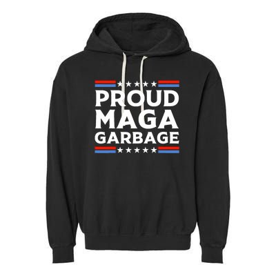 Proud Maga Garbage Trump Supporter Garment-Dyed Fleece Hoodie