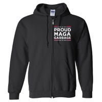 Proud Maga Garbage Trump Supporter Full Zip Hoodie