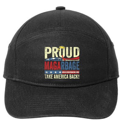 Proud Maga Garbage Proud To Be Garbage Trump Supporters 7-Panel Snapback Hat