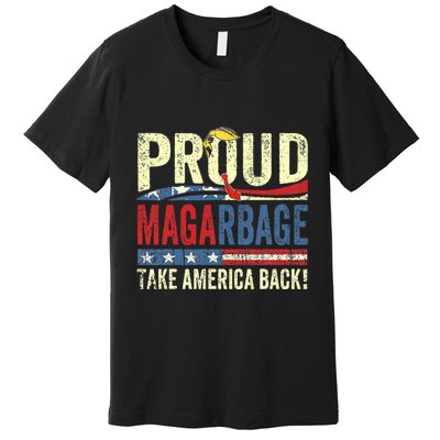 Proud Maga Garbage Proud To Be Garbage Trump Supporters Premium T-Shirt