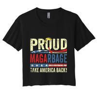 Proud Maga Garbage Proud To Be Garbage Trump Supporters Women's Crop Top Tee