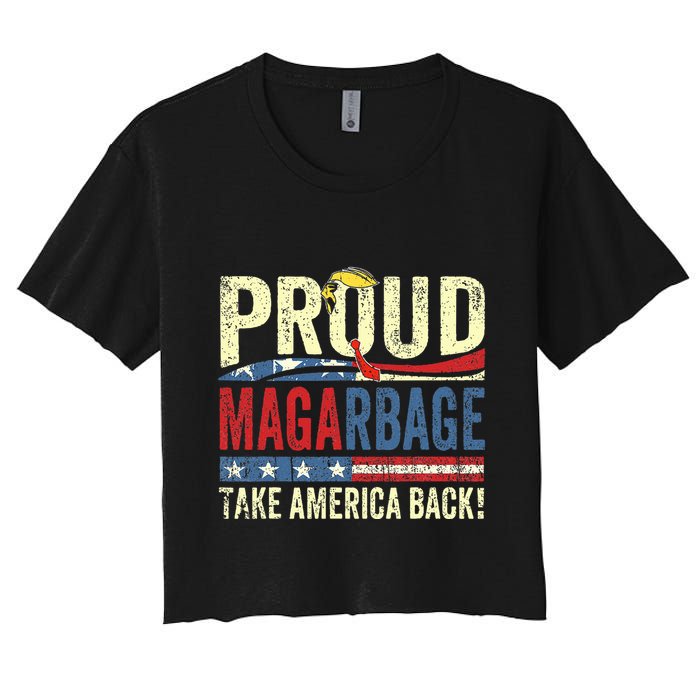 Proud Maga Garbage Proud To Be Garbage Trump Supporters Women's Crop Top Tee