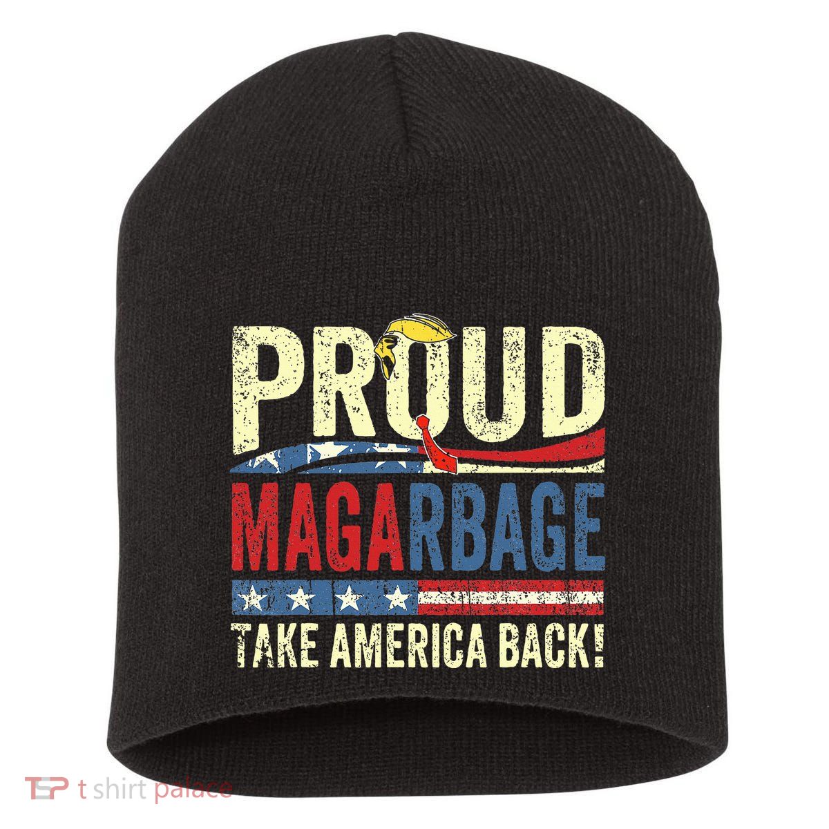 Proud Maga Garbage Proud To Be Garbage Trump Supporters Short Acrylic Beanie