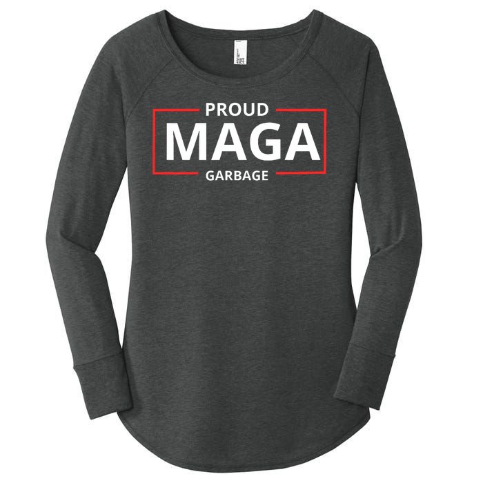 Proud Maga Garbage Proud To Be Garbage Trump Supporters Women's Perfect Tri Tunic Long Sleeve Shirt