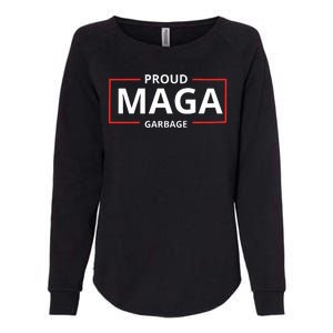 Proud Maga Garbage Proud To Be Garbage Trump Supporters Womens California Wash Sweatshirt