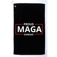 Proud Maga Garbage Proud To Be Garbage Trump Supporters Golf Towel