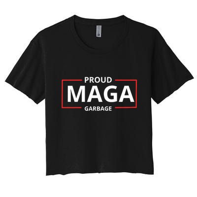 Proud Maga Garbage Proud To Be Garbage Trump Supporters Crop Top