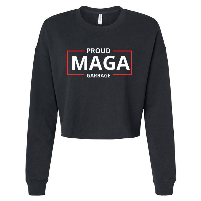 Proud Maga Garbage Proud To Be Garbage Trump Supporters Cropped Pullover Crew