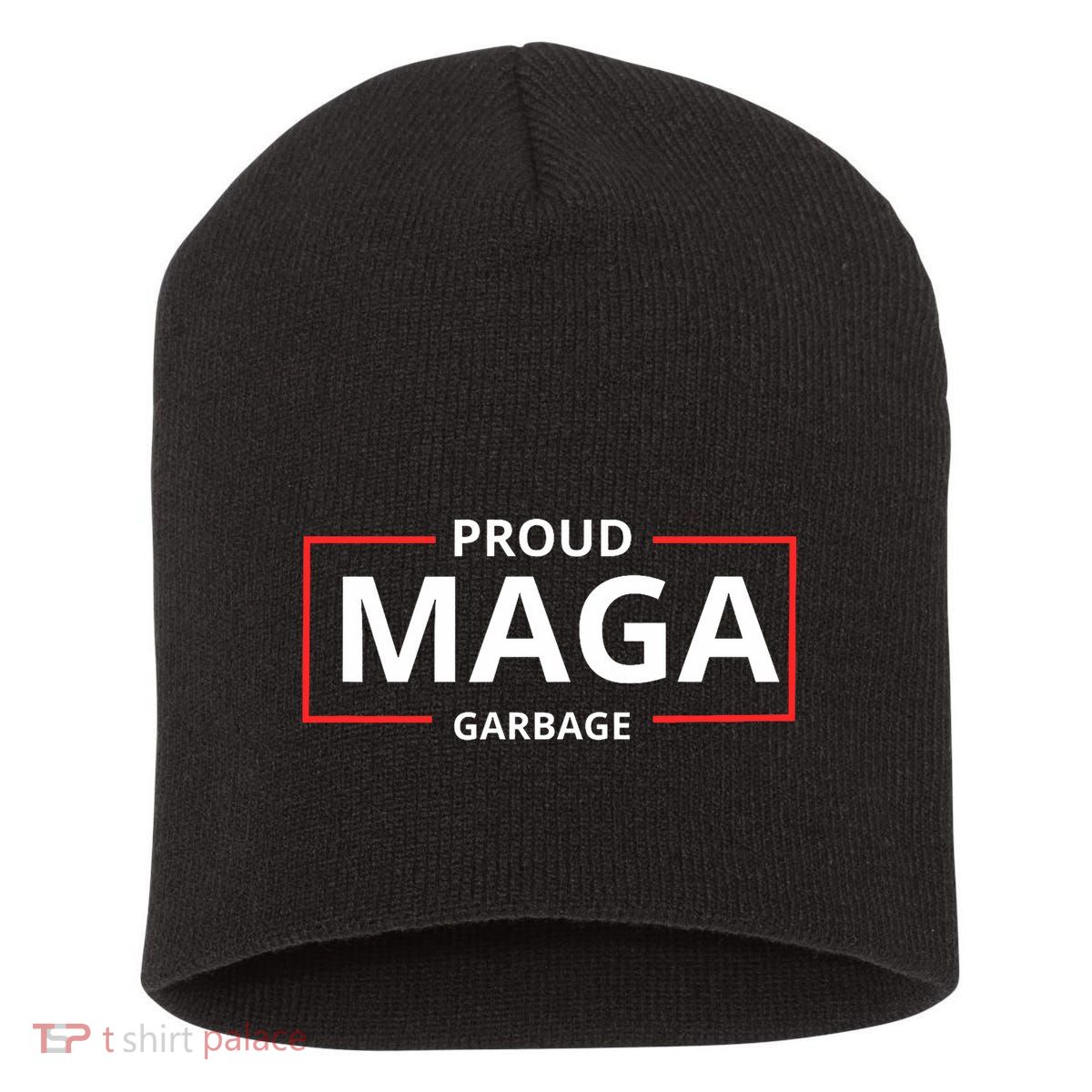 Proud Maga Garbage Proud To Be Garbage Trump Supporters Short Acrylic Beanie