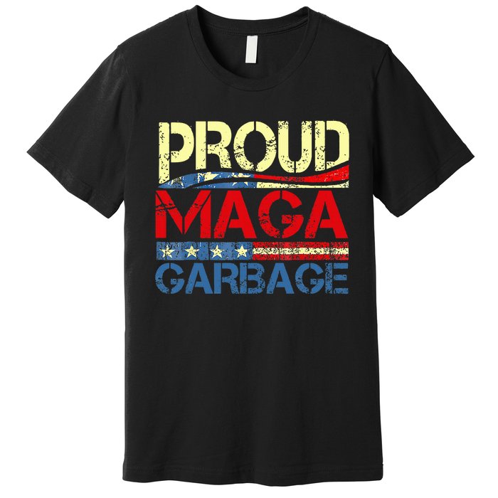 Proud Maga Garbage Trump Supporter Premium T-Shirt