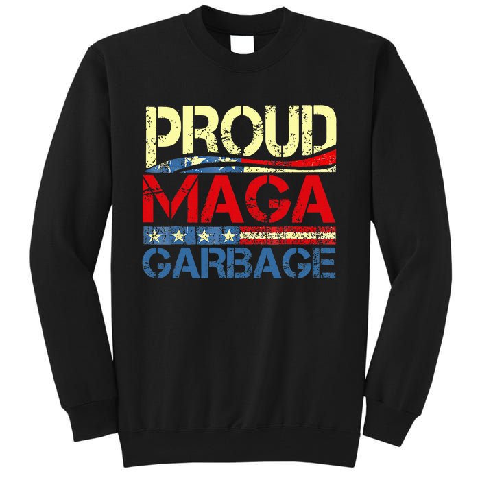 Proud Maga Garbage Trump Supporter Tall Sweatshirt