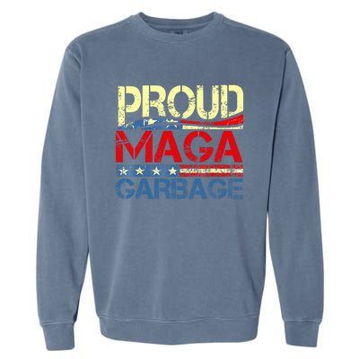 Proud Maga Garbage Trump Supporter Garment-Dyed Sweatshirt