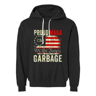 Proud Maga Garbage Make American Garbage Great Again Garment-Dyed Fleece Hoodie