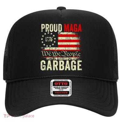 Proud Maga Garbage Make American Garbage Great Again High Crown Mesh Back Trucker Hat
