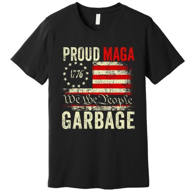 Proud Maga Garbage Make American Garbage Great Again Premium T-Shirt