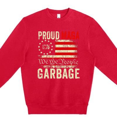 Proud Maga Garbage Make American Garbage Great Again Premium Crewneck Sweatshirt