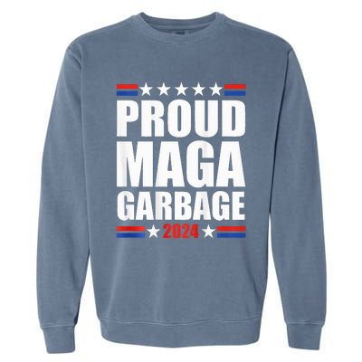 Proud Maga Garbage Trump Supporter Garment-Dyed Sweatshirt