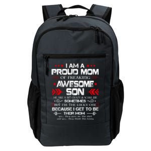 Proud Mom Gift I Am A Proud Mom Of Freaking Awesome Son Funny Gift Daily Commute Backpack