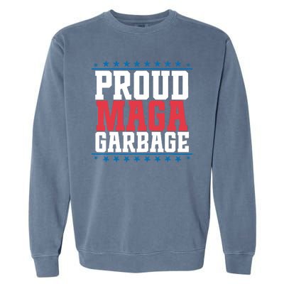 Proud Maga Garbage Trump Supporter Garment-Dyed Sweatshirt