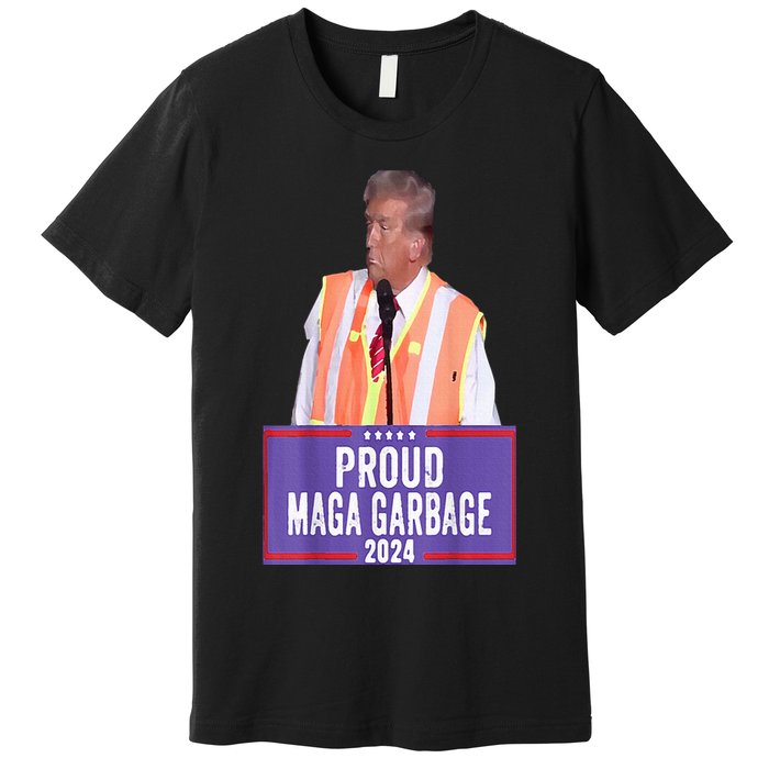 Proud Maga Garbage For Trump 2024 Trump Supporter Premium T-Shirt