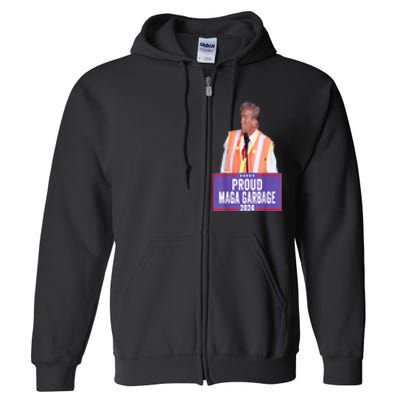 Proud Maga Garbage For Trump 2024 Trump Supporter Full Zip Hoodie