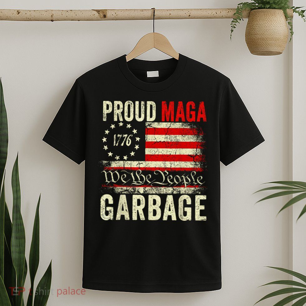 Proud Maga Garbage Make American Garbage Great Again T-Shirt