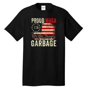 Proud Maga Garbage Make American Garbage Great Again Tall T-Shirt