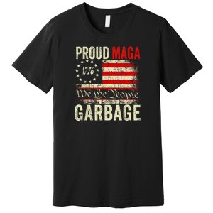 Proud Maga Garbage Make American Garbage Great Again Premium T-Shirt