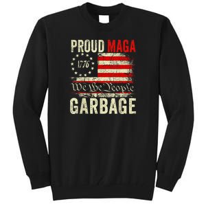 Proud Maga Garbage Make American Garbage Great Again Tall Sweatshirt