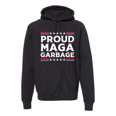 Proud Maga Garbage Premium Hoodie