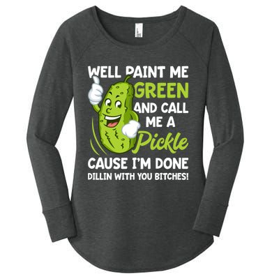 Paint Me Green And Call Me A Pickle Bitches Funny Women's Perfect Tri Tunic Long Sleeve Shirt